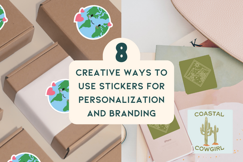 8 Creative Ways to Use Stickers for Personalization and Branding