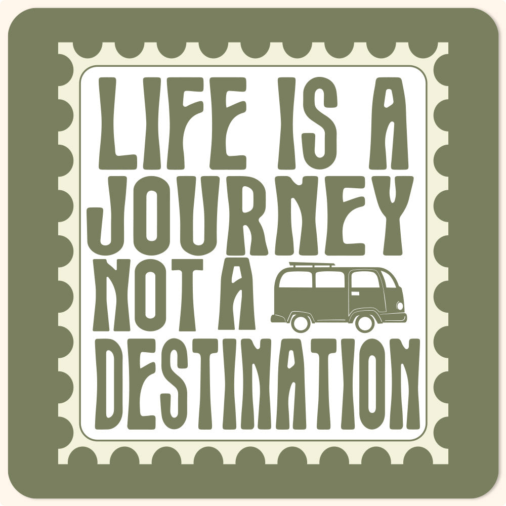 Life Is A Journey, Not A Destination Sticker